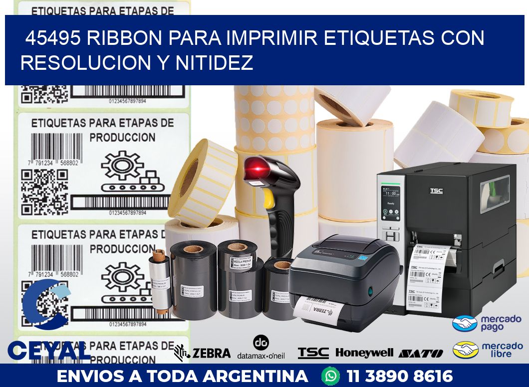 45495 RIBBON PARA IMPRIMIR ETIQUETAS CON RESOLUCION Y NITIDEZ