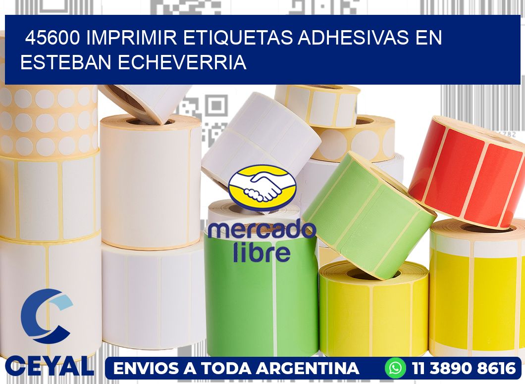 45600 IMPRIMIR ETIQUETAS ADHESIVAS EN ESTEBAN ECHEVERRIA