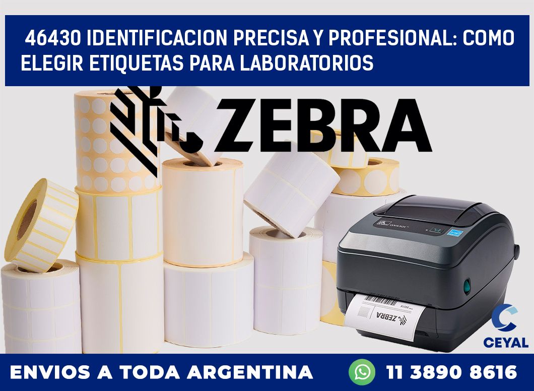 46430 IDENTIFICACION PRECISA Y PROFESIONAL: COMO ELEGIR ETIQUETAS PARA LABORATORIOS
