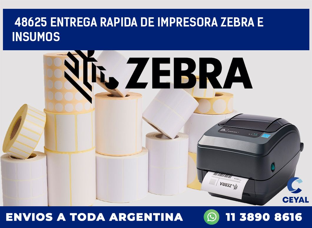 48625 ENTREGA RAPIDA DE IMPRESORA ZEBRA E INSUMOS