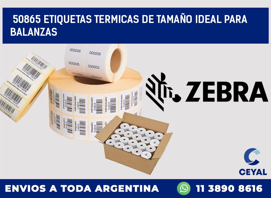 50865 ETIQUETAS TERMICAS DE TAMAÑO IDEAL PARA BALANZAS