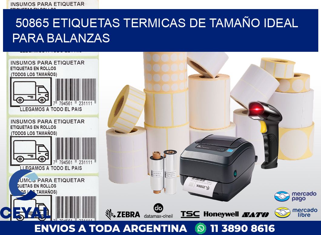 50865 ETIQUETAS TERMICAS DE TAMAÑO IDEAL PARA BALANZAS