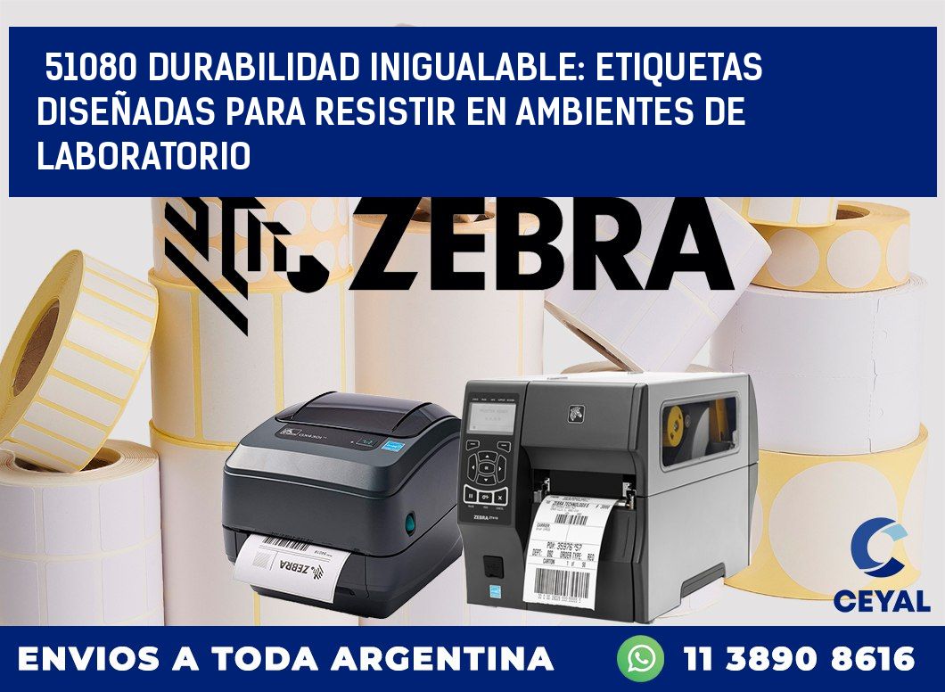 51080 DURABILIDAD INIGUALABLE: ETIQUETAS DISEÑADAS PARA RESISTIR EN AMBIENTES DE LABORATORIO