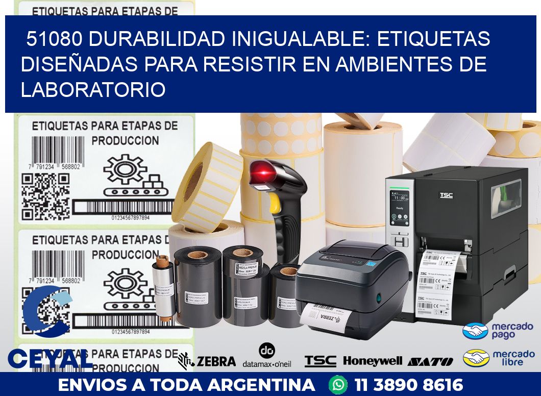 51080 DURABILIDAD INIGUALABLE: ETIQUETAS DISEÑADAS PARA RESISTIR EN AMBIENTES DE LABORATORIO