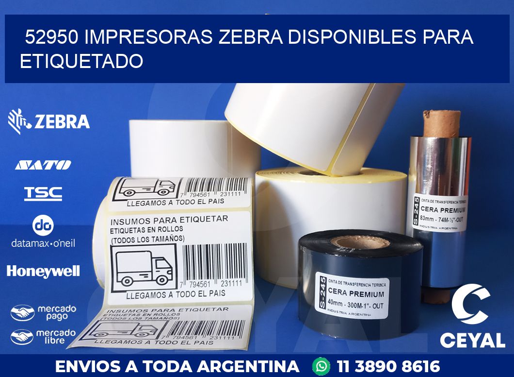 52950 IMPRESORAS ZEBRA DISPONIBLES PARA ETIQUETADO