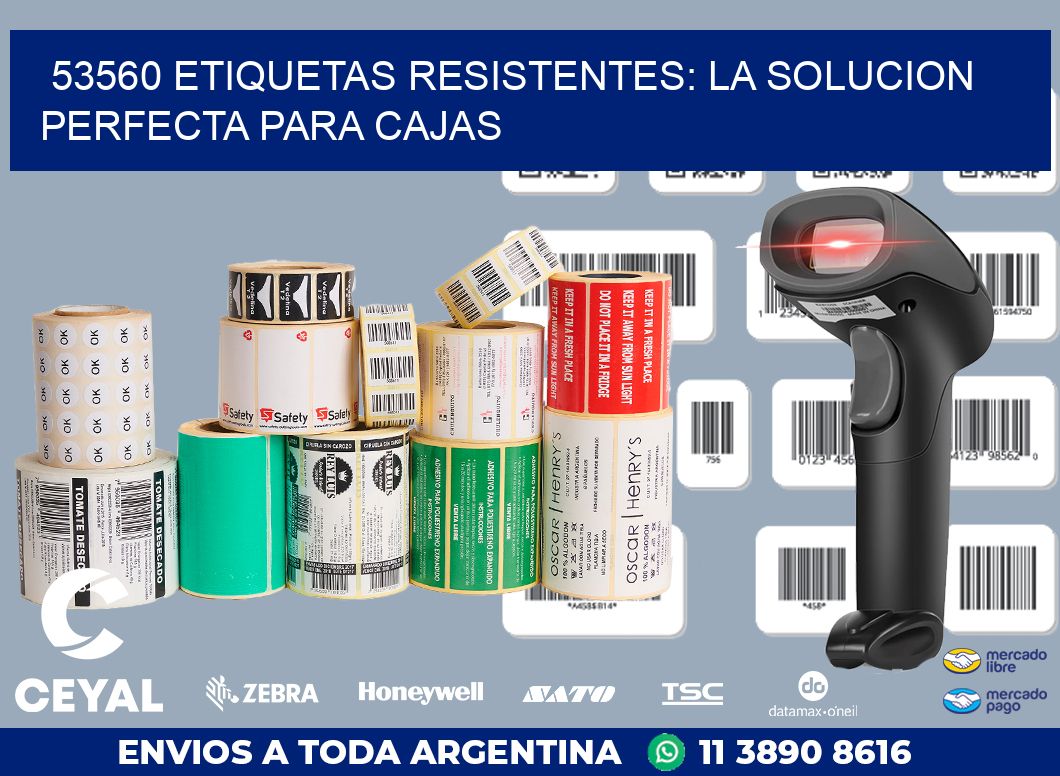 53560 ETIQUETAS RESISTENTES: LA SOLUCION PERFECTA PARA CAJAS