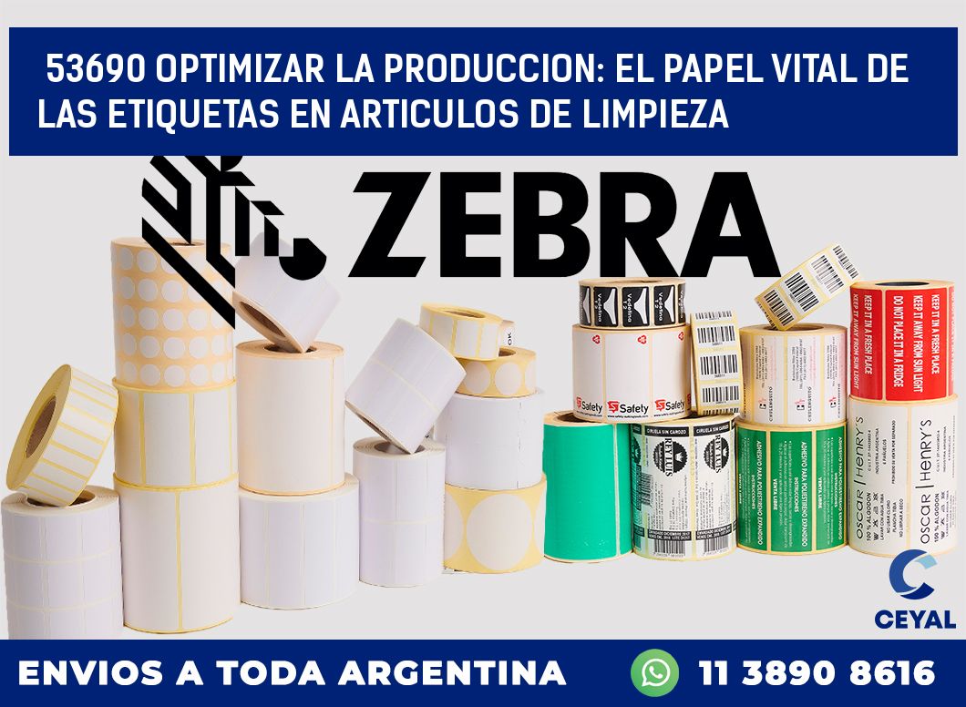 53690 OPTIMIZAR LA PRODUCCION: EL PAPEL VITAL DE LAS ETIQUETAS EN ARTICULOS DE LIMPIEZA
