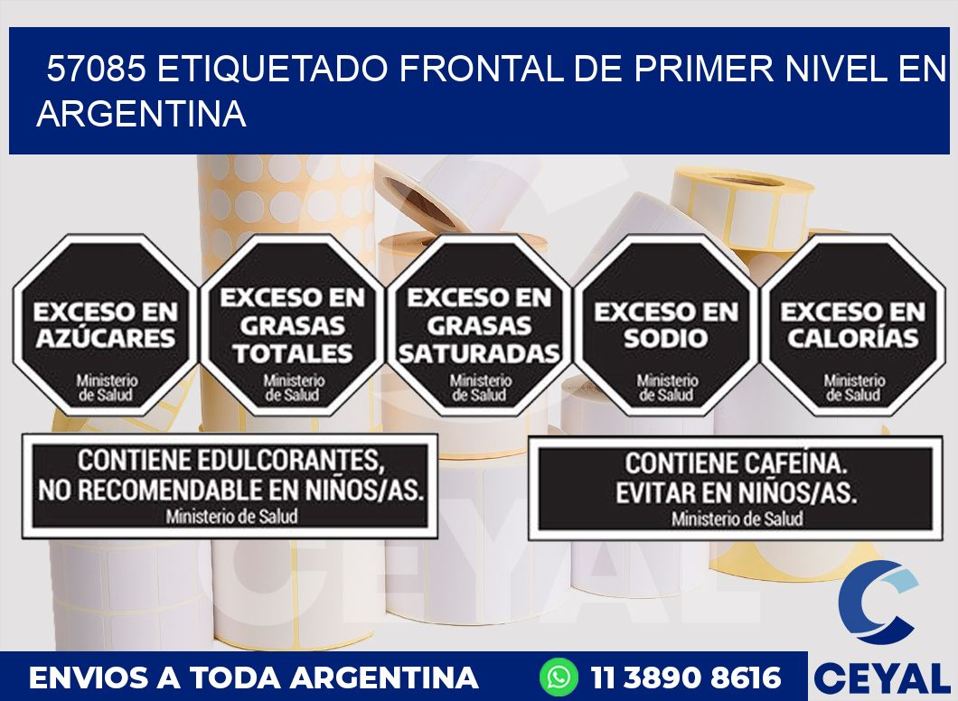 57085 ETIQUETADO FRONTAL DE PRIMER NIVEL EN ARGENTINA