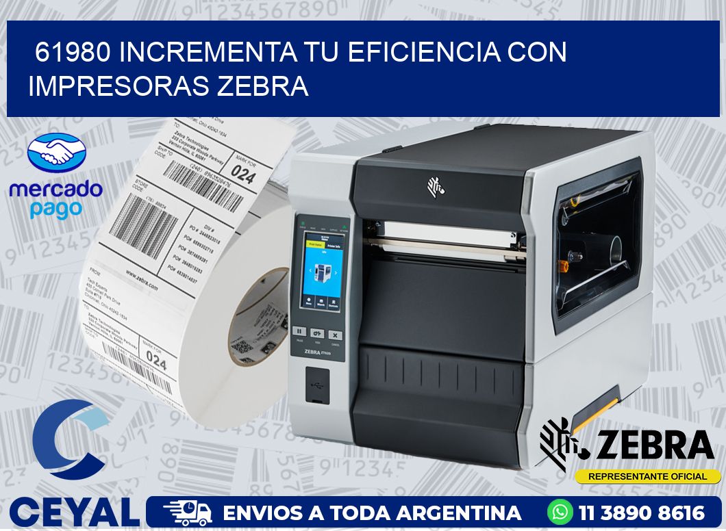 61980 INCREMENTA TU EFICIENCIA CON IMPRESORAS ZEBRA