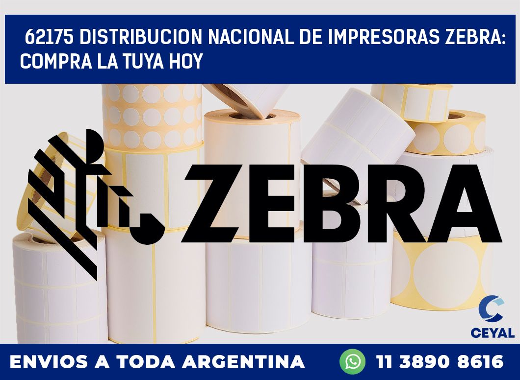 62175 DISTRIBUCION NACIONAL DE IMPRESORAS ZEBRA: COMPRA LA TUYA HOY