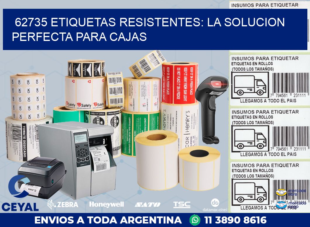 62735 ETIQUETAS RESISTENTES: LA SOLUCION PERFECTA PARA CAJAS