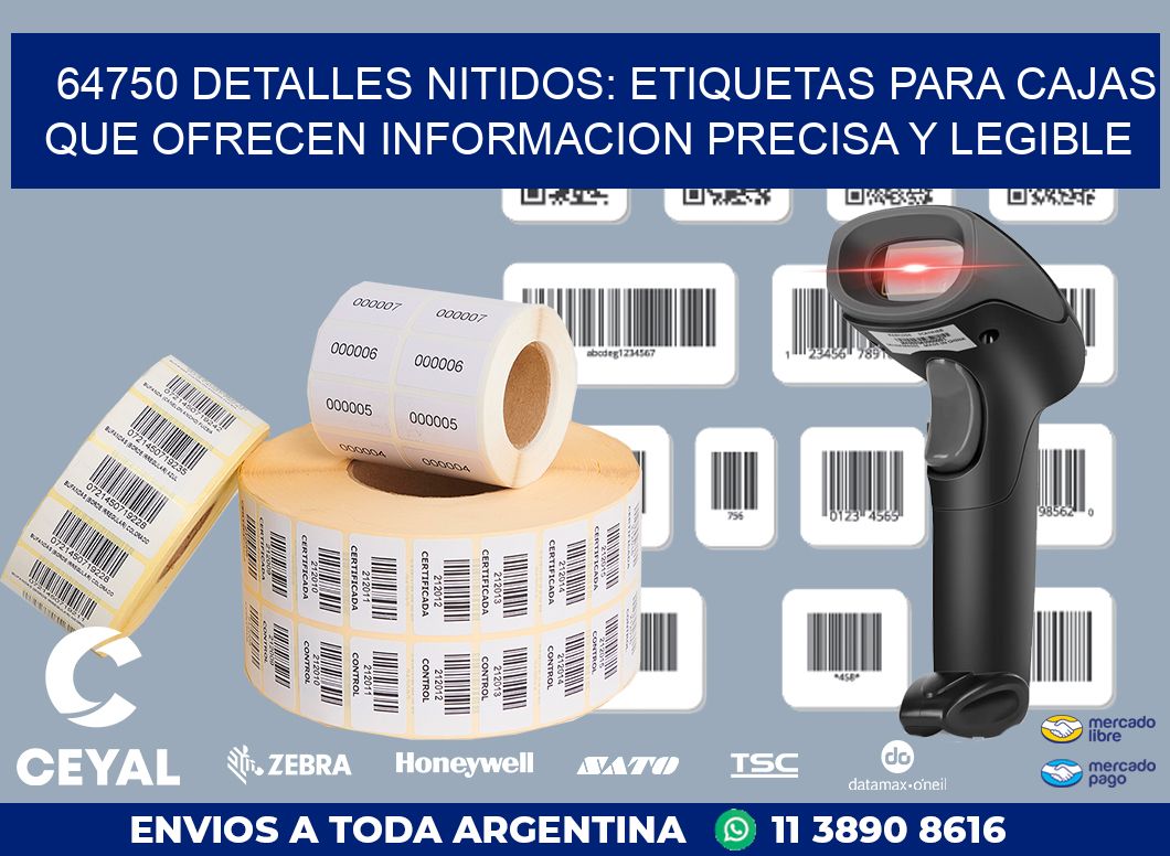 64750 DETALLES NITIDOS: ETIQUETAS PARA CAJAS QUE OFRECEN INFORMACION PRECISA Y LEGIBLE
