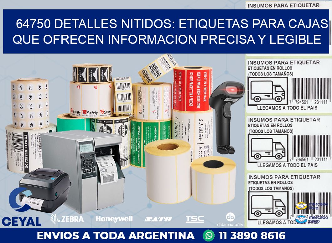 64750 DETALLES NITIDOS: ETIQUETAS PARA CAJAS QUE OFRECEN INFORMACION PRECISA Y LEGIBLE