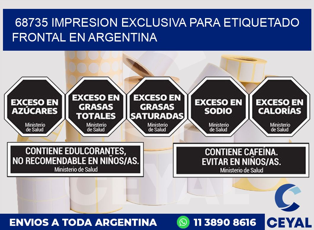 68735 IMPRESION EXCLUSIVA PARA ETIQUETADO FRONTAL EN ARGENTINA
