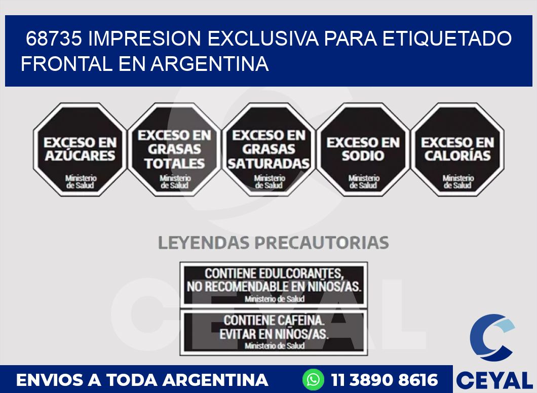 68735 IMPRESION EXCLUSIVA PARA ETIQUETADO FRONTAL EN ARGENTINA