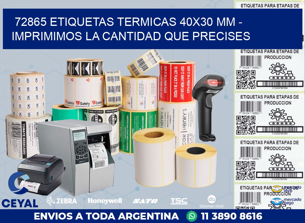 72865 ETIQUETAS TERMICAS 40X30 MM - IMPRIMIMOS LA CANTIDAD QUE PRECISES