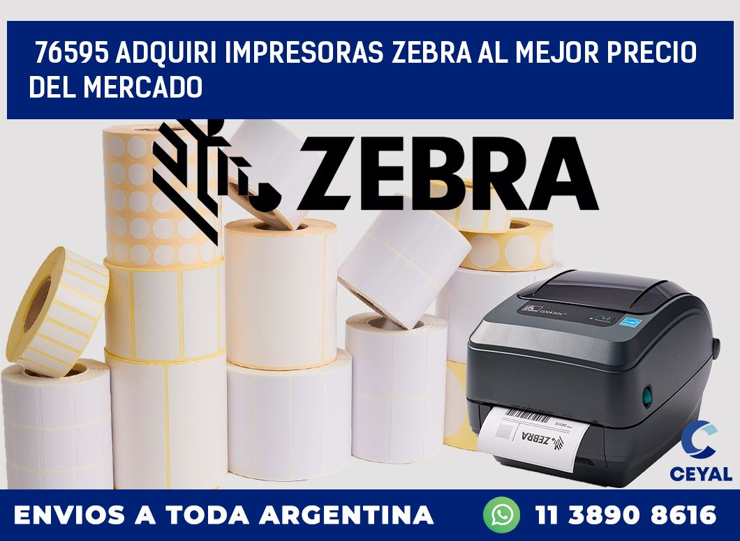 76595 ADQUIRI IMPRESORAS ZEBRA AL MEJOR PRECIO DEL MERCADO