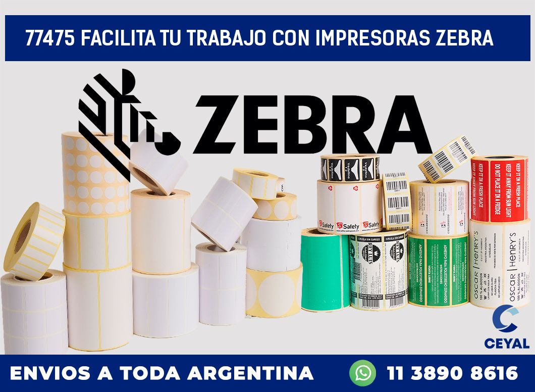 77475 FACILITA TU TRABAJO CON IMPRESORAS ZEBRA