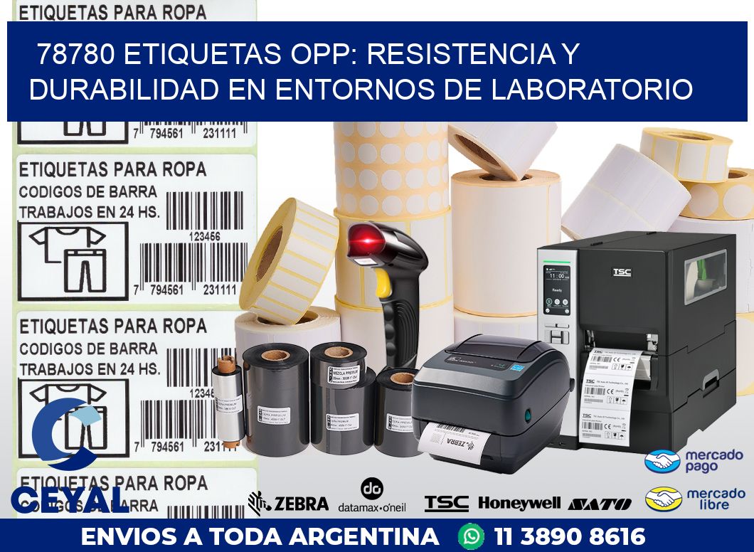 78780 ETIQUETAS OPP: RESISTENCIA Y DURABILIDAD EN ENTORNOS DE LABORATORIO