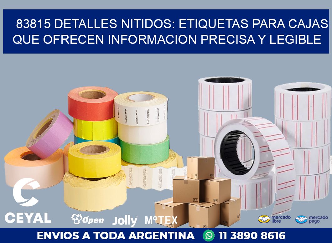 83815 DETALLES NITIDOS: ETIQUETAS PARA CAJAS QUE OFRECEN INFORMACION PRECISA Y LEGIBLE