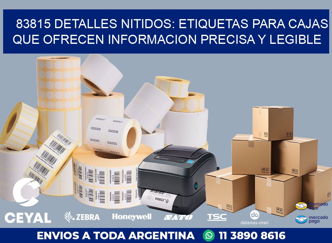 83815 DETALLES NITIDOS: ETIQUETAS PARA CAJAS QUE OFRECEN INFORMACION PRECISA Y LEGIBLE