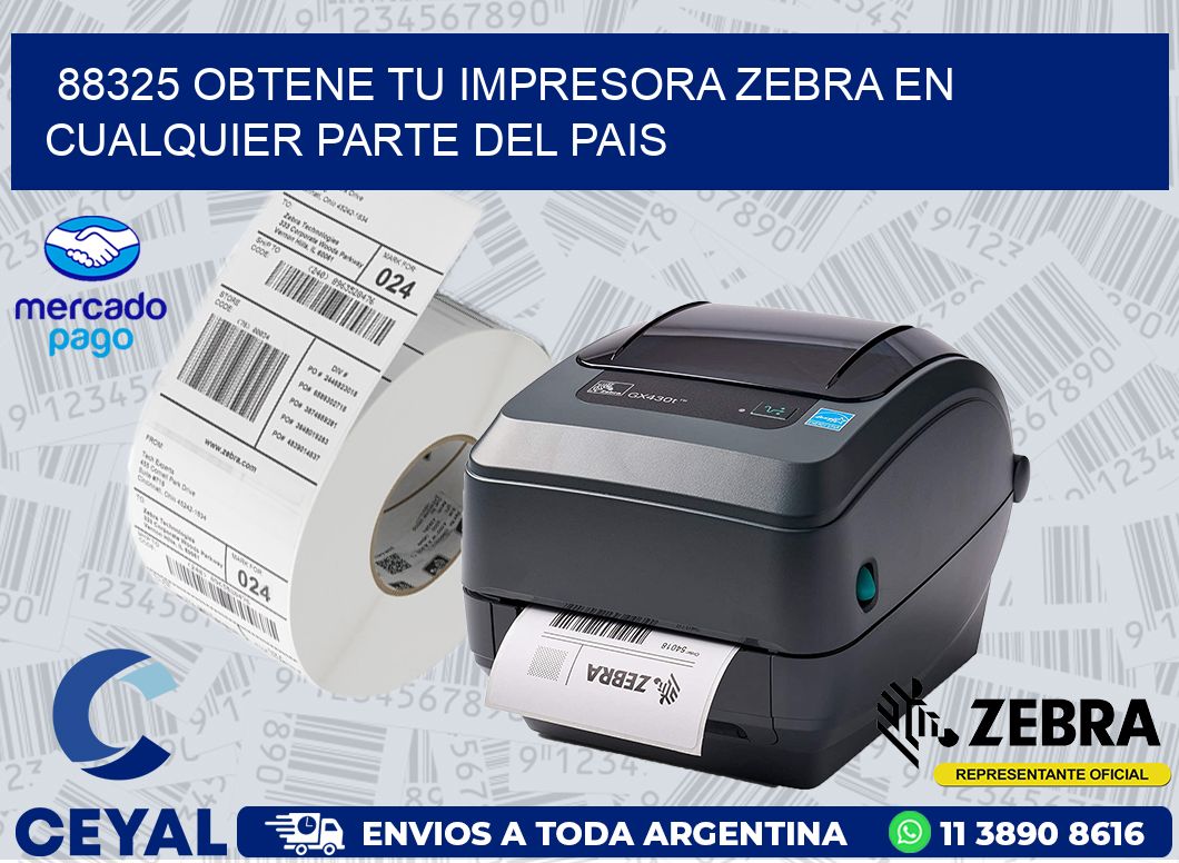 88325 OBTENE TU IMPRESORA ZEBRA EN CUALQUIER PARTE DEL PAIS