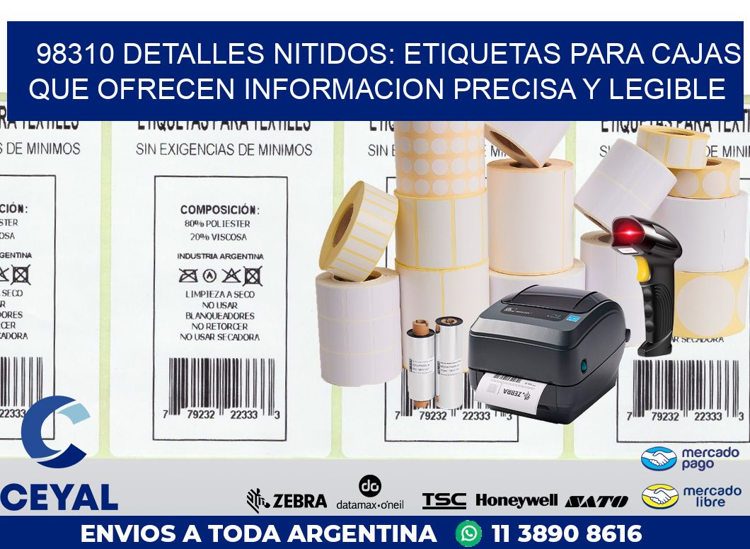98310 DETALLES NITIDOS: ETIQUETAS PARA CAJAS QUE OFRECEN INFORMACION PRECISA Y LEGIBLE
