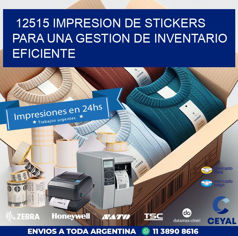 12515 IMPRESION DE STICKERS PARA UNA GESTION DE INVENTARIO EFICIENTE