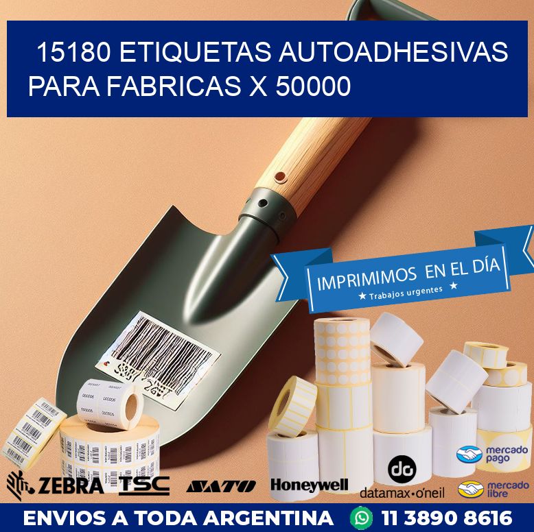15180 ETIQUETAS AUTOADHESIVAS PARA FABRICAS X 50000