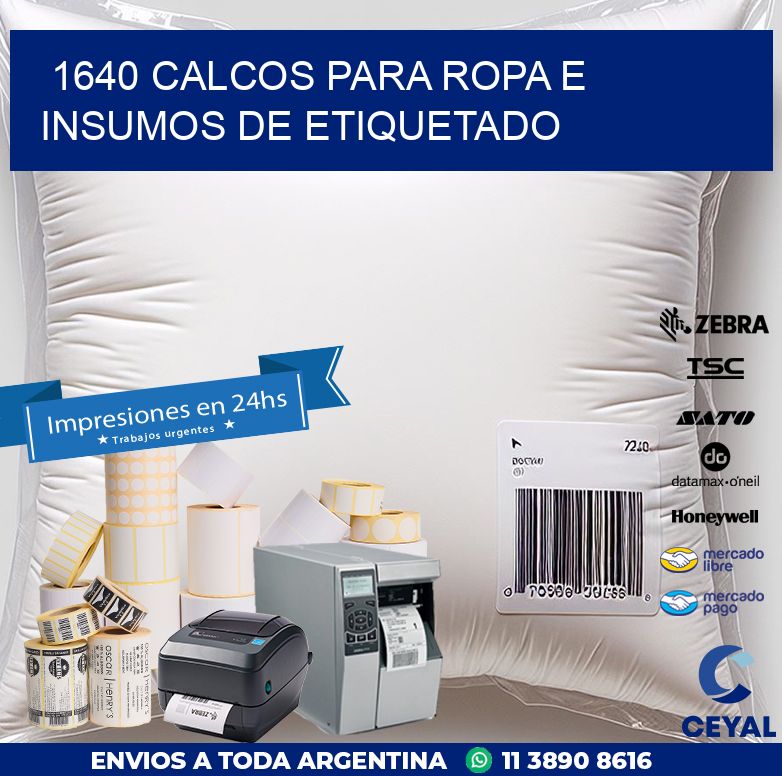 1640 CALCOS PARA ROPA E INSUMOS DE ETIQUETADO