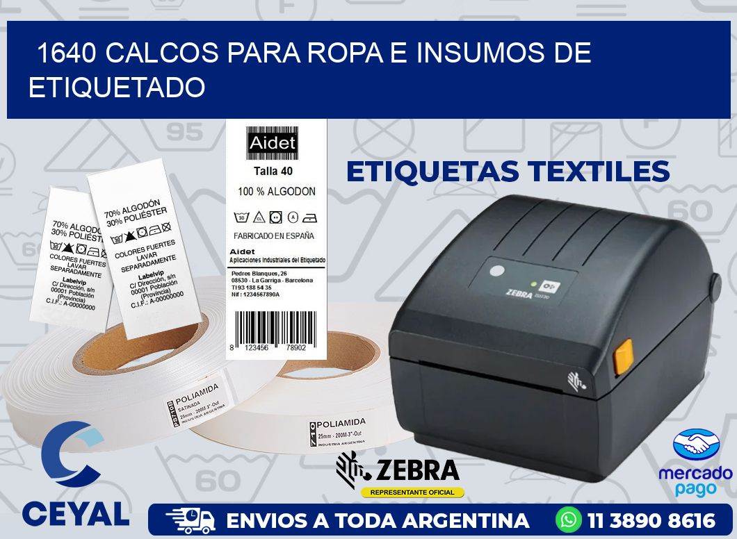 1640 CALCOS PARA ROPA E INSUMOS DE ETIQUETADO