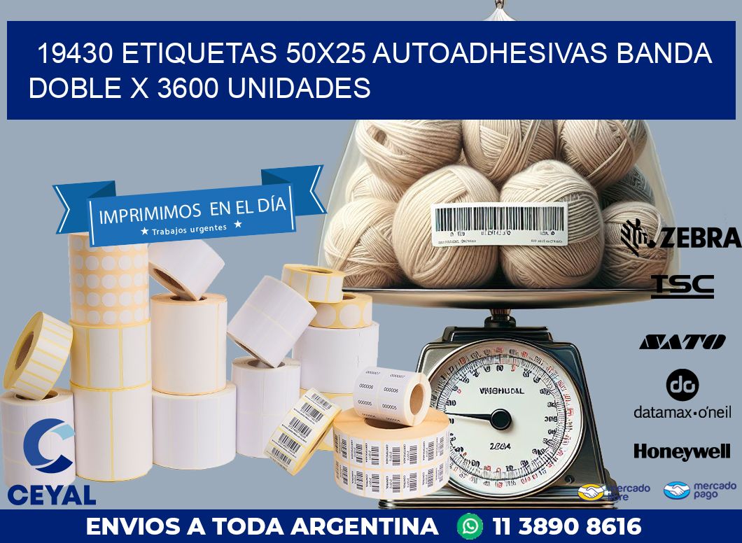 19430 ETIQUETAS 50X25 AUTOADHESIVAS BANDA DOBLE X 3600 UNIDADES