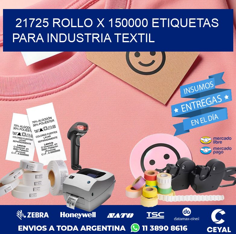 21725 ROLLO X 150000 ETIQUETAS PARA INDUSTRIA TEXTIL