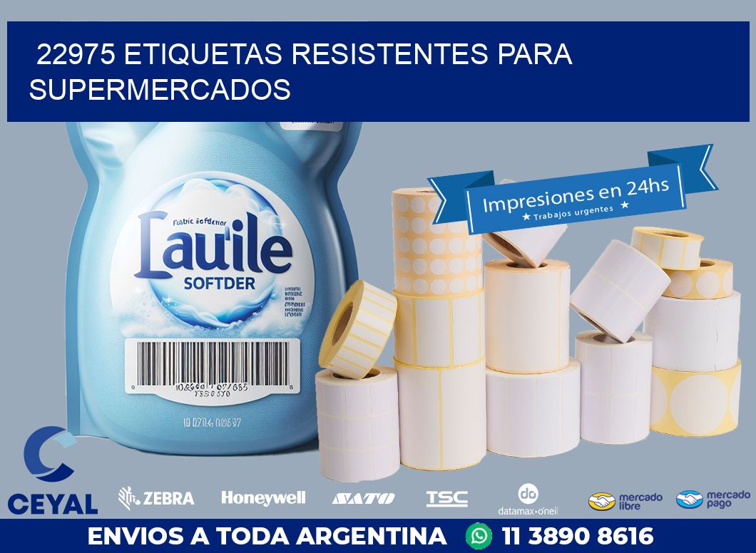 22975 ETIQUETAS RESISTENTES PARA SUPERMERCADOS