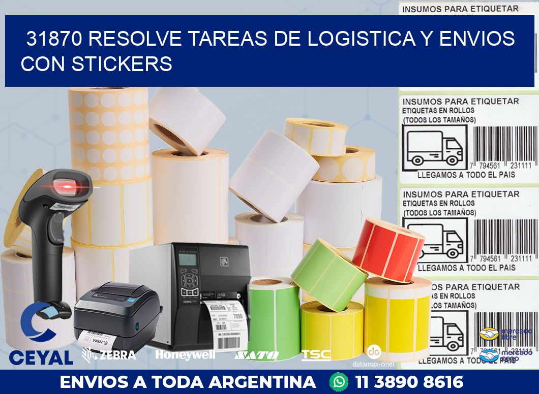 31870 RESOLVE TAREAS DE LOGISTICA Y ENVIOS CON STICKERS