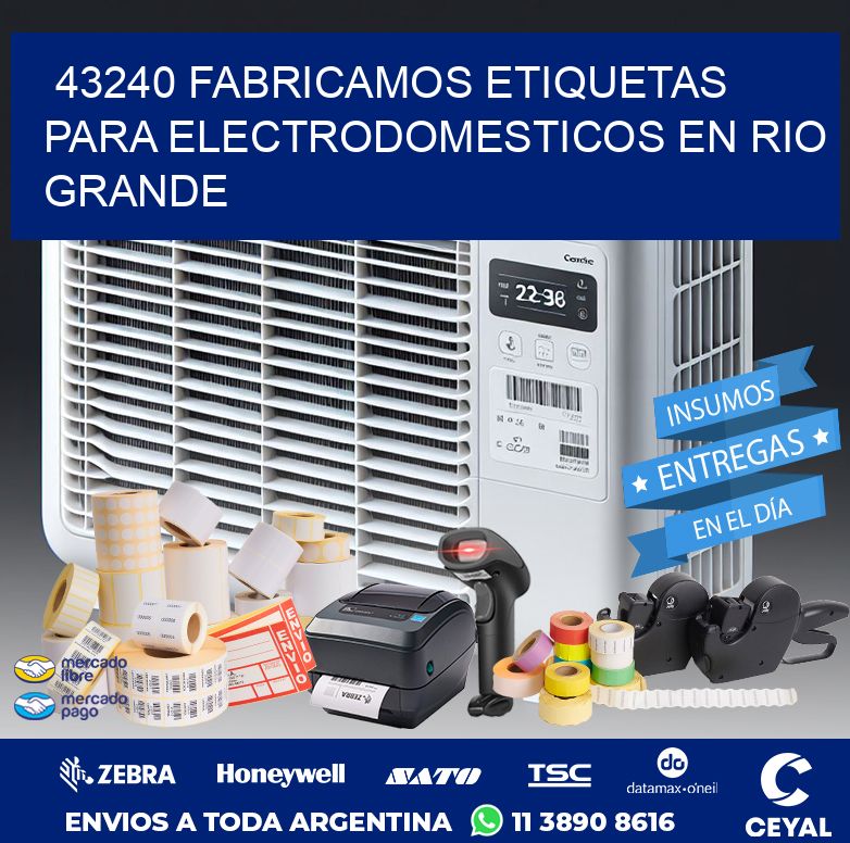 43240 FABRICAMOS ETIQUETAS PARA ELECTRODOMESTICOS EN RIO GRANDE