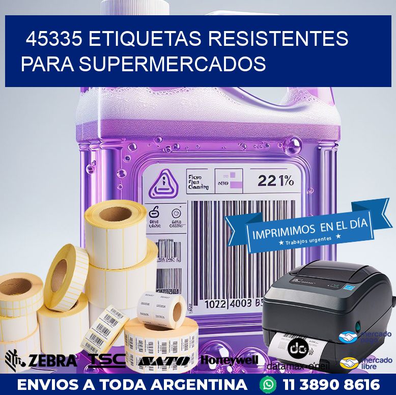 45335 ETIQUETAS RESISTENTES PARA SUPERMERCADOS