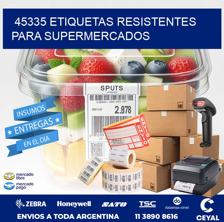 45335 ETIQUETAS RESISTENTES PARA SUPERMERCADOS