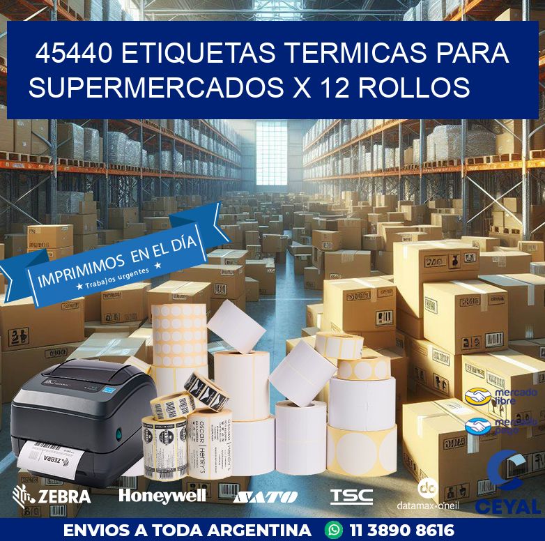 45440 ETIQUETAS TERMICAS PARA SUPERMERCADOS X 12 ROLLOS