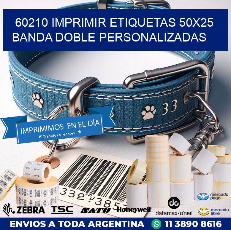 60210 IMPRIMIR ETIQUETAS 50X25 BANDA DOBLE PERSONALIZADAS
