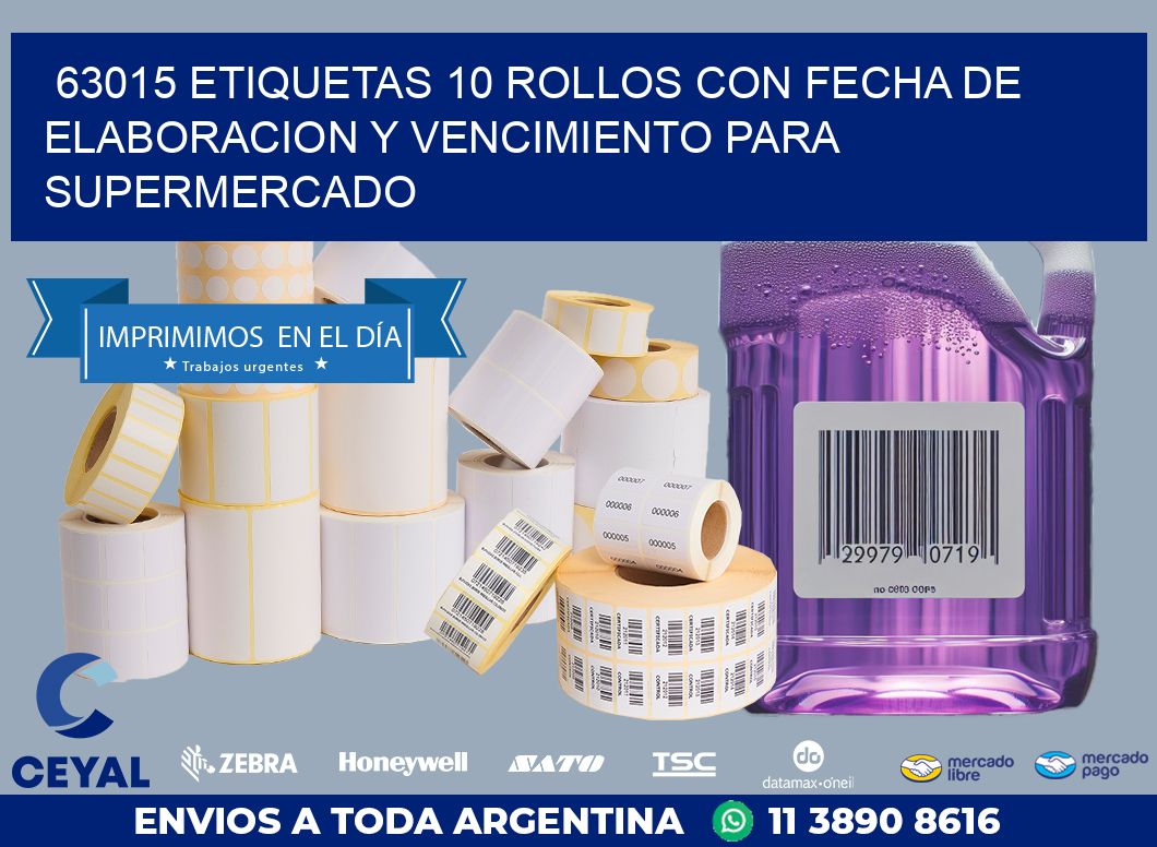 63015 ETIQUETAS 10 ROLLOS CON FECHA DE ELABORACION Y VENCIMIENTO PARA SUPERMERCADO