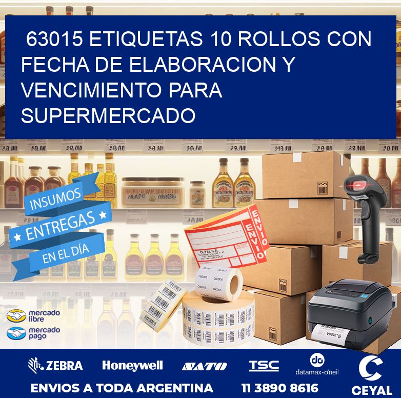 63015 ETIQUETAS 10 ROLLOS CON FECHA DE ELABORACION Y VENCIMIENTO PARA SUPERMERCADO