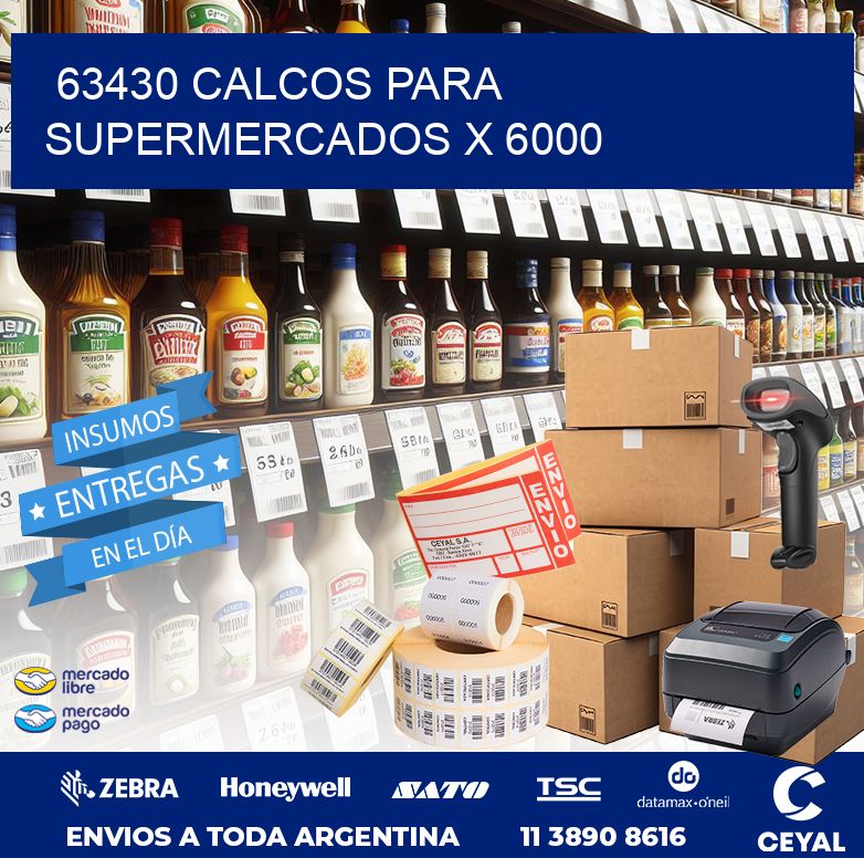 63430 CALCOS PARA SUPERMERCADOS X 6000