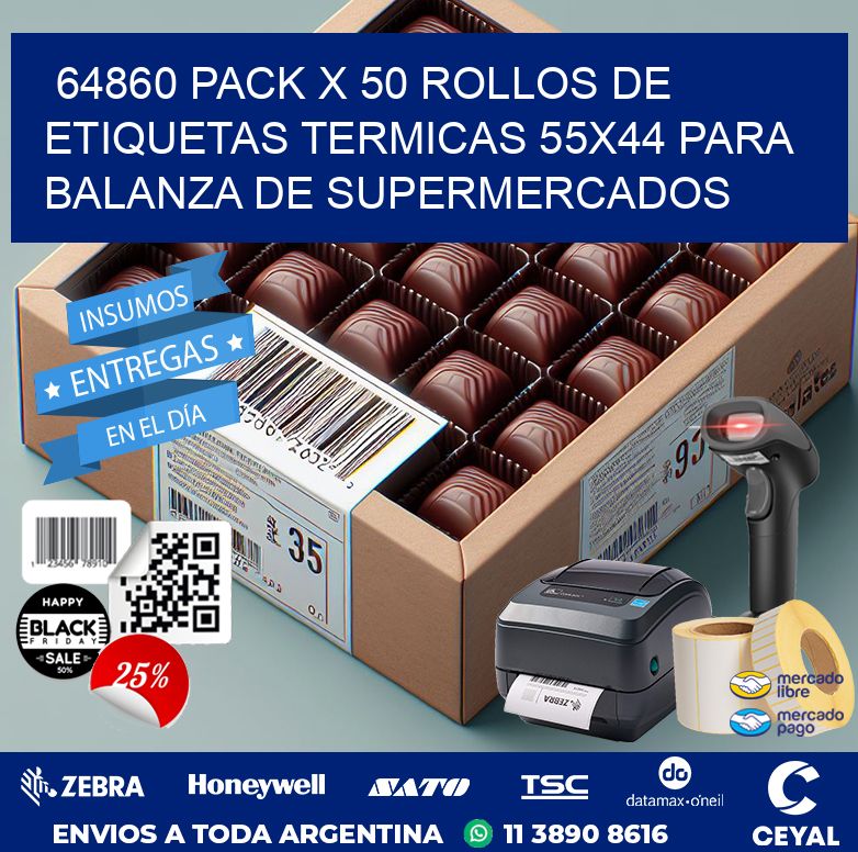 64860 PACK X 50 ROLLOS DE ETIQUETAS TERMICAS 55X44 PARA BALANZA DE SUPERMERCADOS