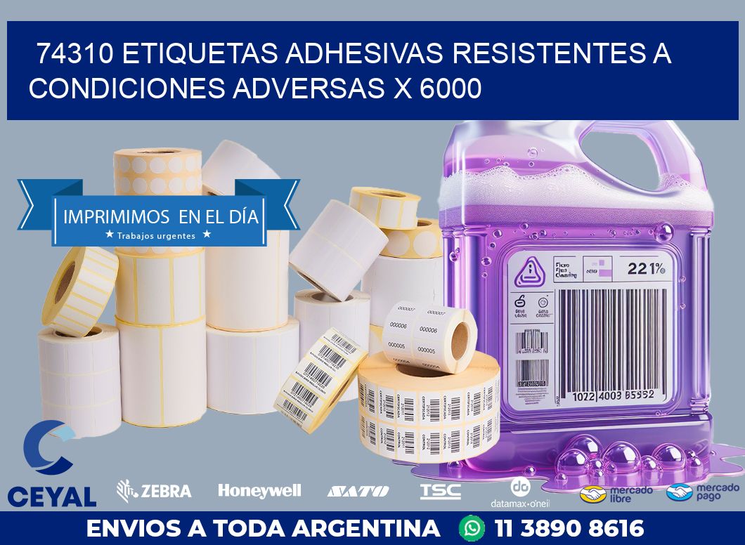 74310 ETIQUETAS ADHESIVAS RESISTENTES A CONDICIONES ADVERSAS X 6000