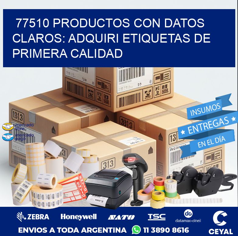 77510 PRODUCTOS CON DATOS CLAROS: ADQUIRI ETIQUETAS DE PRIMERA CALIDAD