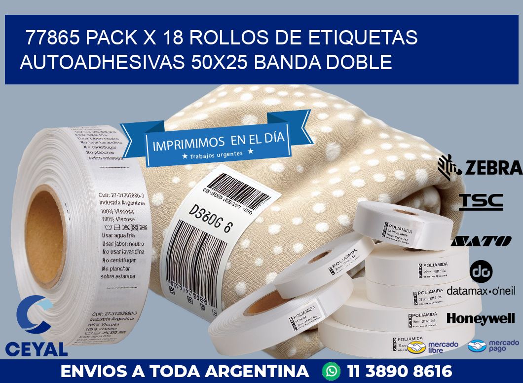 77865 PACK X 18 ROLLOS DE ETIQUETAS AUTOADHESIVAS 50X25 BANDA DOBLE