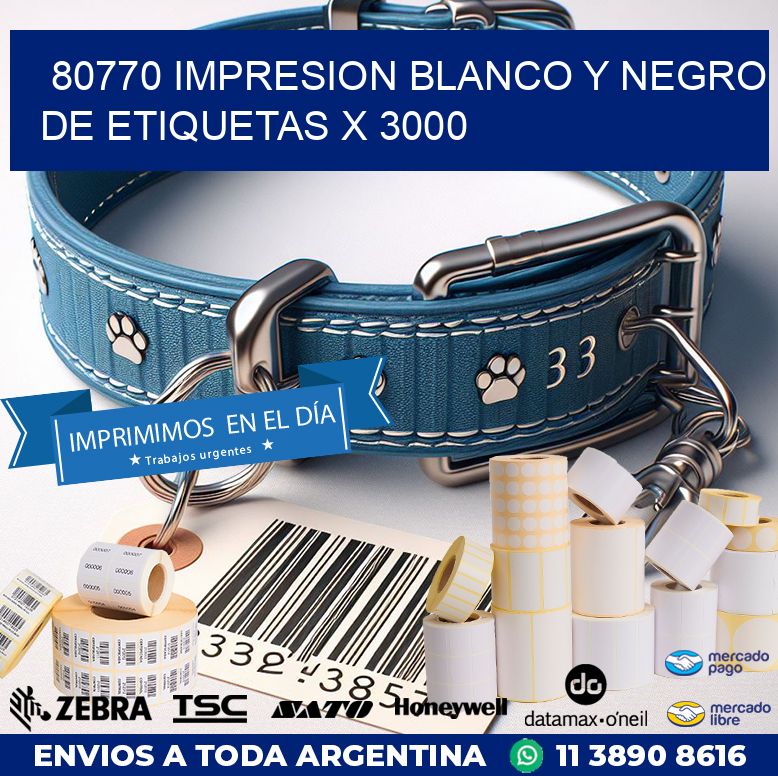 80770 IMPRESION BLANCO Y NEGRO DE ETIQUETAS X 3000