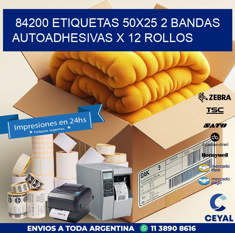 84200 ETIQUETAS 50X25 2 BANDAS AUTOADHESIVAS X 12 ROLLOS