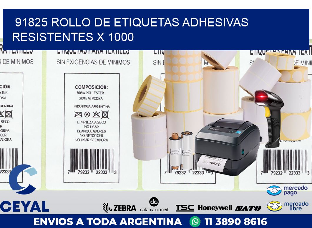 91825 ROLLO DE ETIQUETAS ADHESIVAS RESISTENTES X 1000